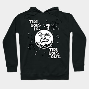 TIDE GOES IN & OUT by Tai's Tees Hoodie